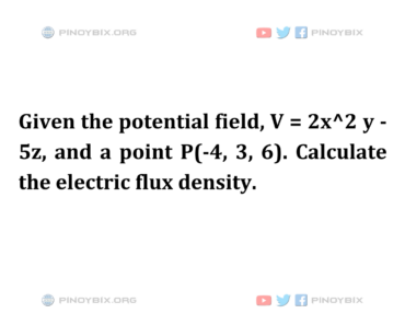 Solution: Calculate the electric flux density