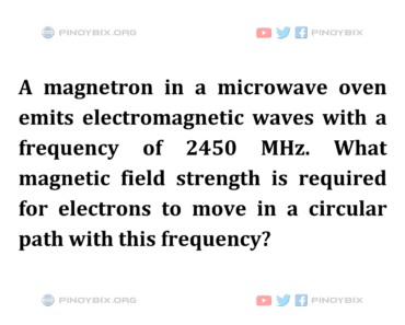 Solution: What magnetic field strength is required for electrons to move