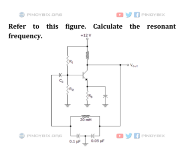 Solution: Refer to this figure. Calculate the resonant frequency