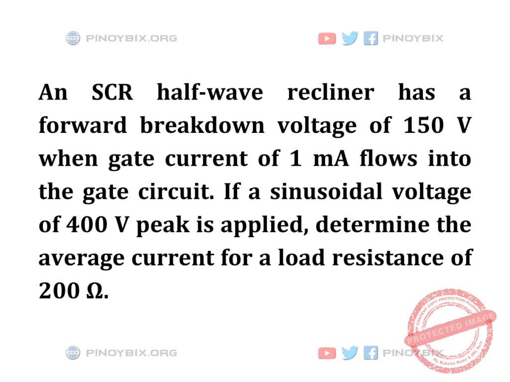Solution: Determine the average current for a load resistance of 200 Ω