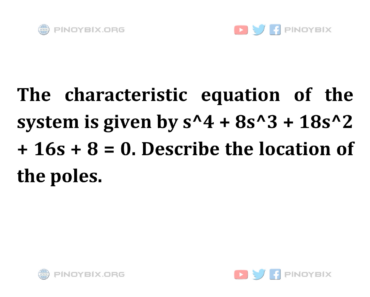 Solution: Describe the location of the poles