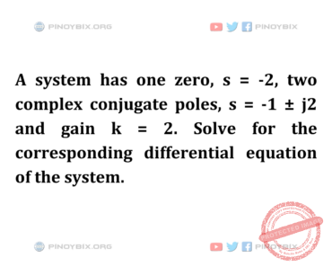 Solution: Solve for the corresponding differential equation of the system