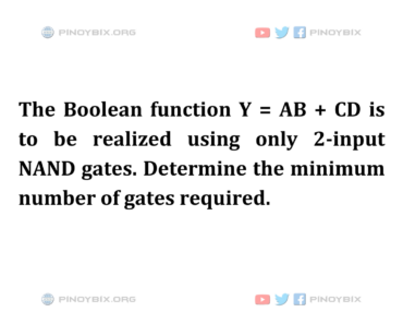 Solution: Determine the minimum number of gates required