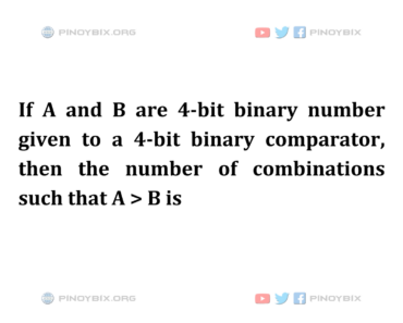 Solution: The number of combinations such that A > B is