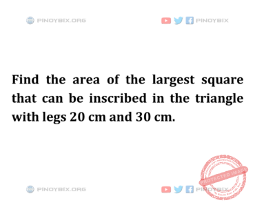 Solution: Find the area of the largest square that can be inscribed