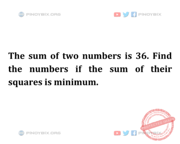 Solution: Find the numbers if the sum of their squares is minimum