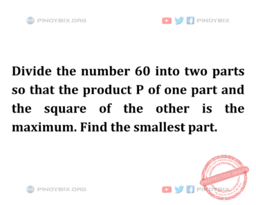 Solution: Find the smallest part