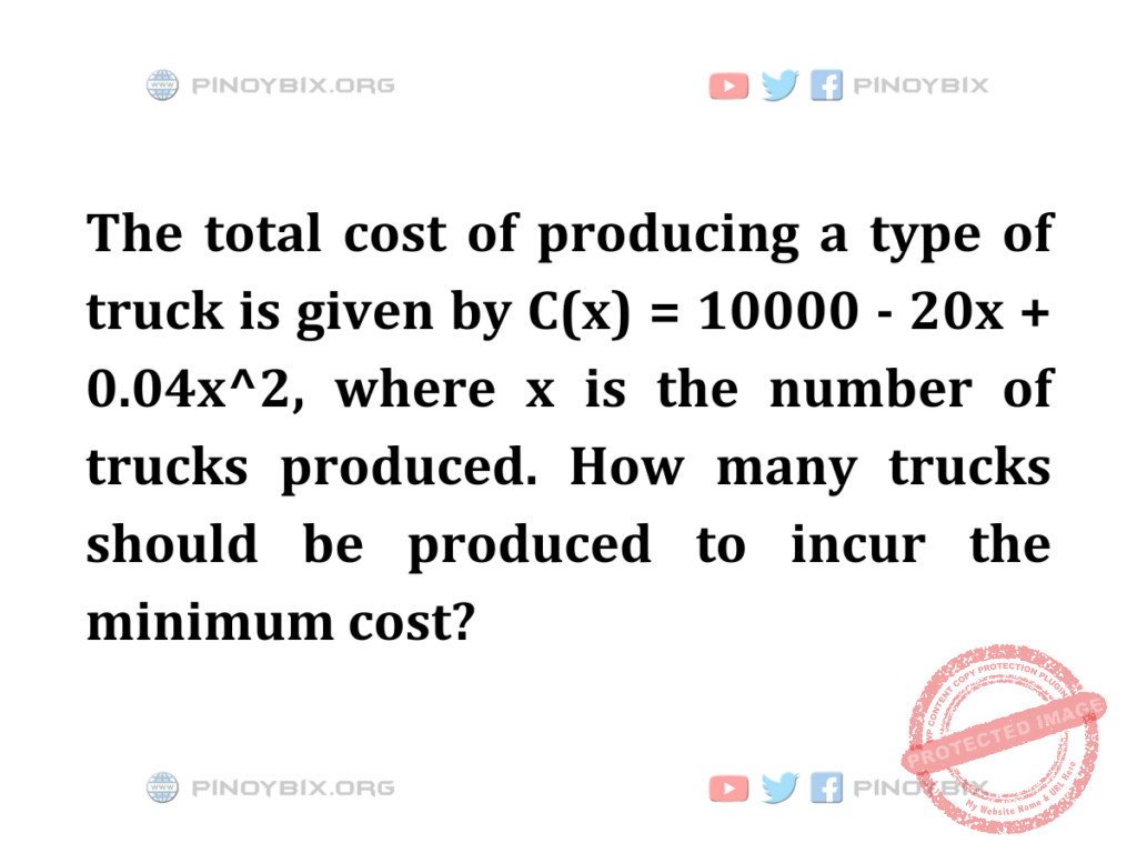 Solution: How many trucks should be produced to incur the minimum cost?
