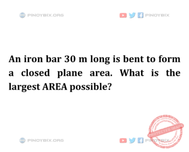 Solution: What is the largest AREA possible?