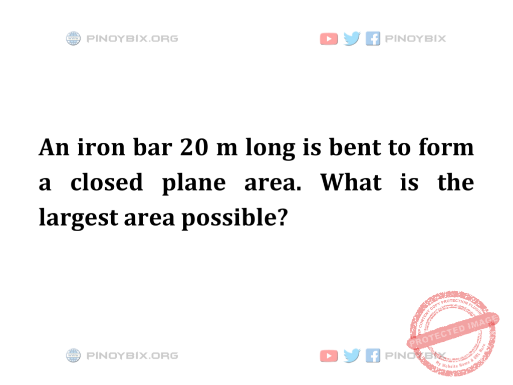 Solution: What is the largest area possible?