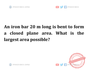 Solution: What is the largest area possible?