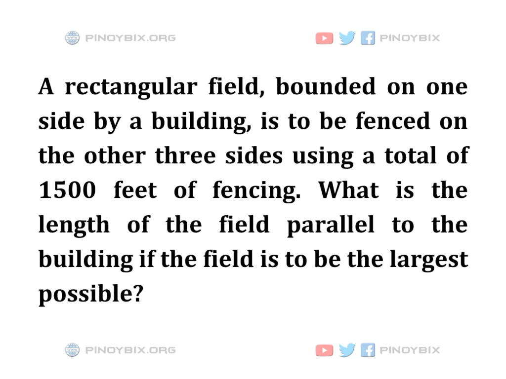 Solution: What is the length of the field parallel to the building