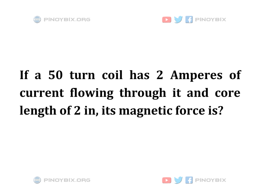 Solution: its magnetic force is?