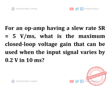 Solution: What is the maximum closed-loop voltage gain that can be used
