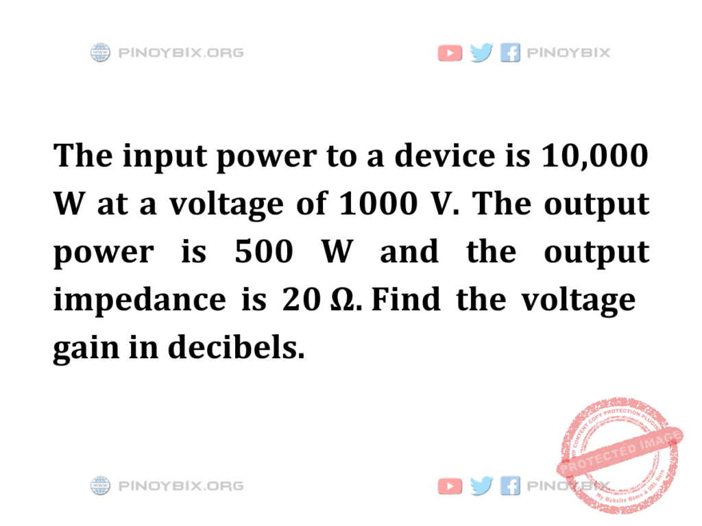 Solution: Find the voltage gain in decibels