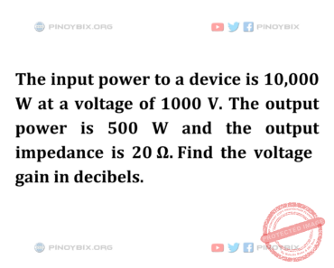 Solution: Find the voltage gain in decibels