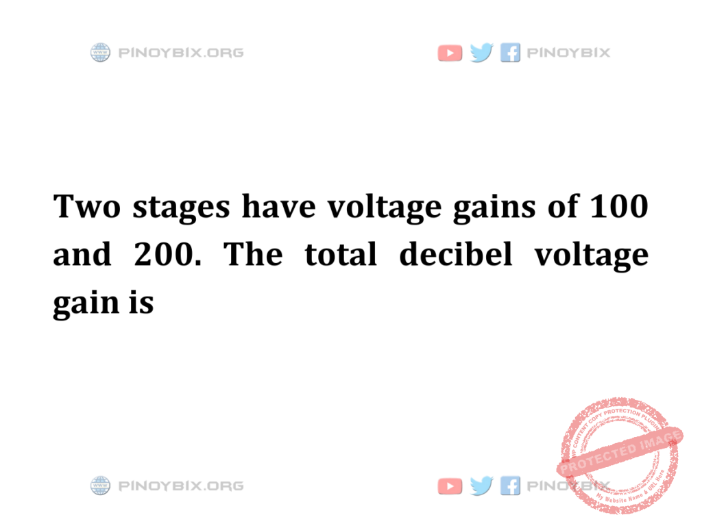 Solution: The total decibel voltage gain is