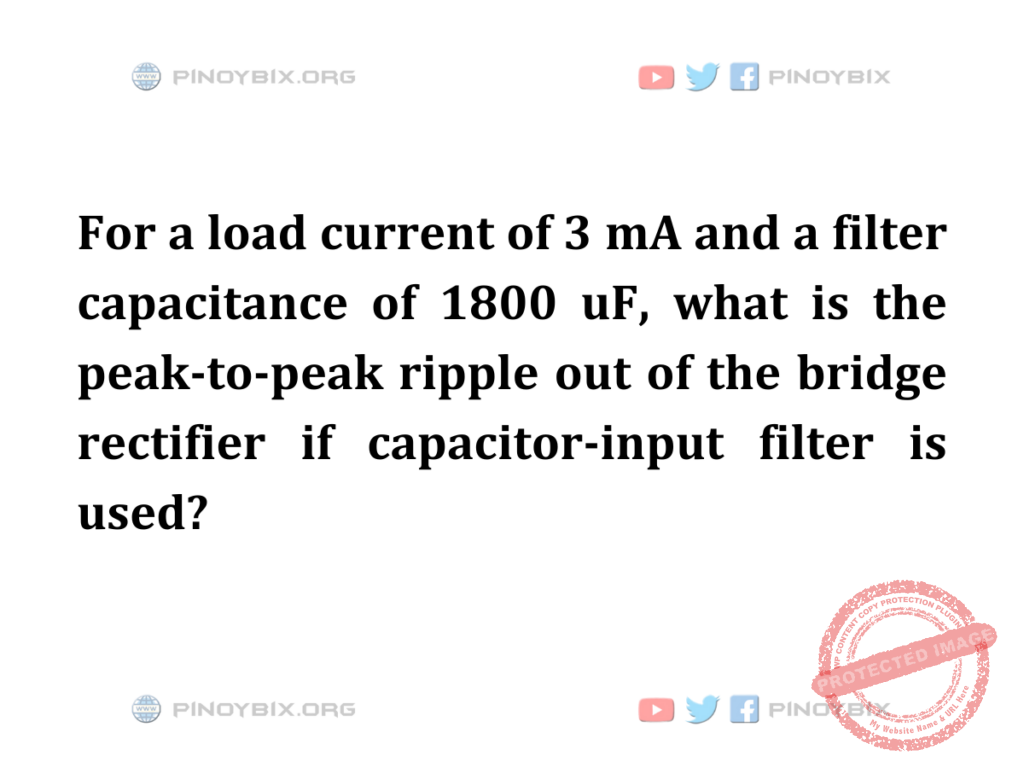 Solution: What is the peak-to-peak ripple out of the bridge rectifier