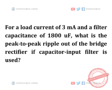 Solution: What is the peak-to-peak ripple out of the bridge rectifier