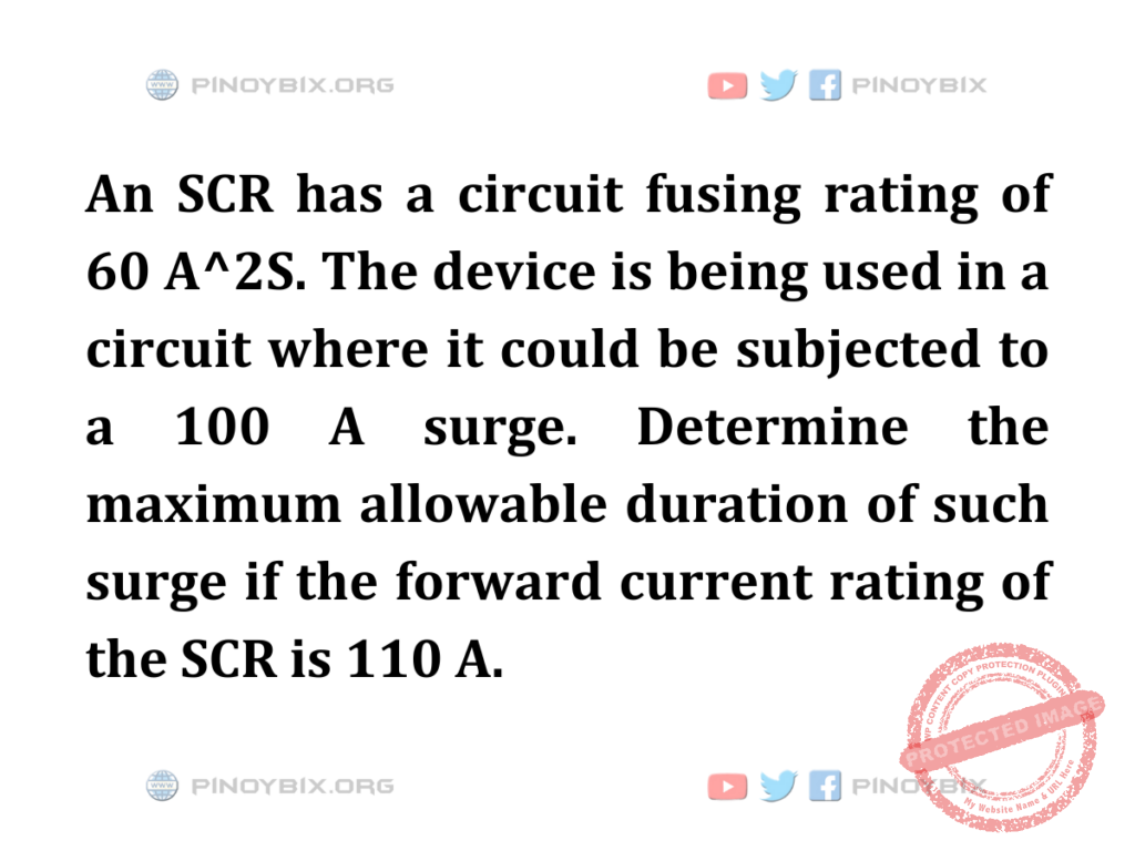 Solution: Determine the maximum allowable duration of such surge