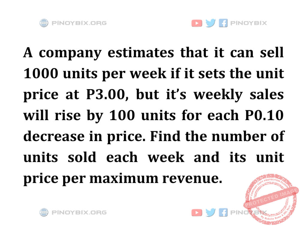 Solution: Find the number of units sold each week and its unit price