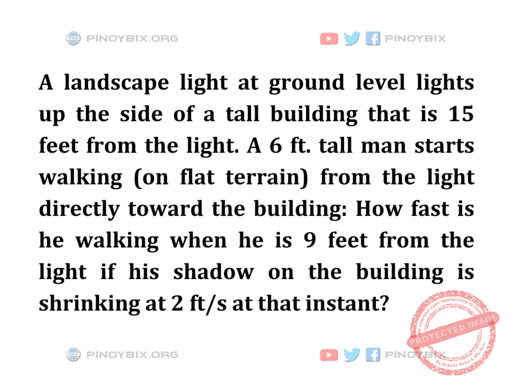 Solution: How fast is he walking when he is 9 feet from the light