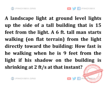 Solution: How fast is he walking when he is 9 feet from the light