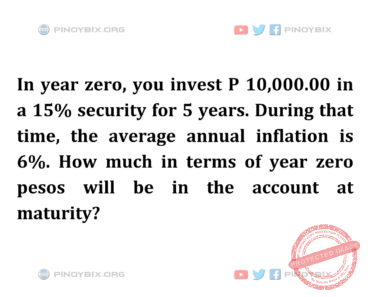 Solution: How much in terms of year zero pesos will be in the account at maturity?