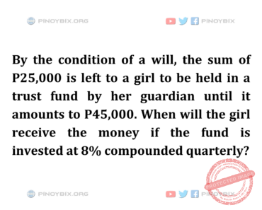 Solution: When will the girl receive the money if the fund is invested at 8%