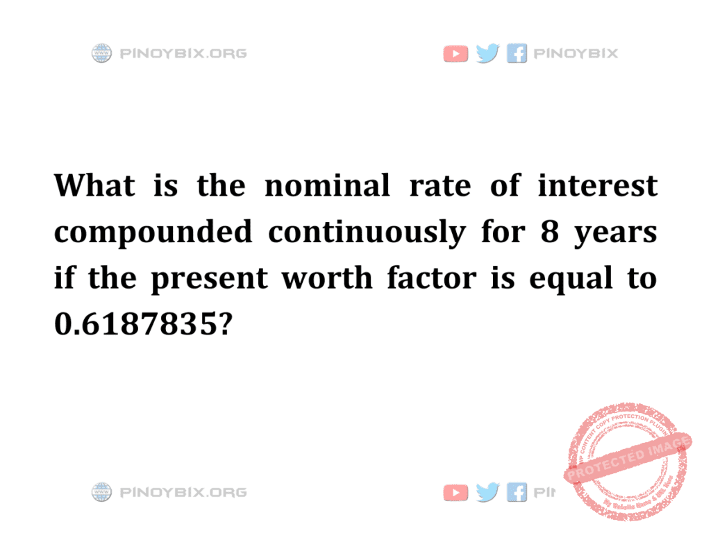 Solution: What is the nominal rate of interest compounded continuously for 8 years