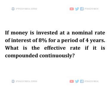 Solution: What is the effective rate if it is compounded continuously?