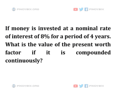 Solution: What is the value of the present worth factor