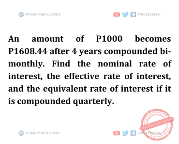 Solution: Find the nominal rate of interest, the effective rate of interest,
