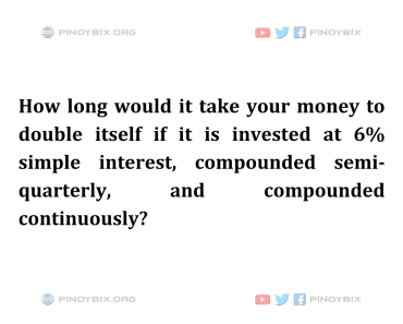 Solution: How long would it take your money to double itself