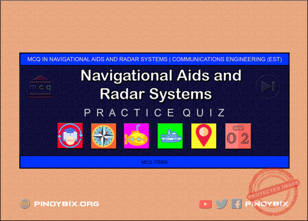 MCQ in Navigational Aids and Radar Systems Part 2 | ECE Board Exam