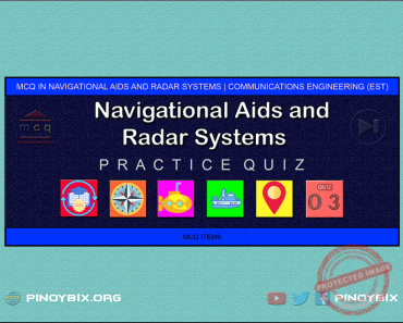 MCQ in Navigational Aids and Radar Systems Part 3 | ECE Board Exam MCQ in Navigational Aids and Radar Systems Part 3 | ECE Board Exam