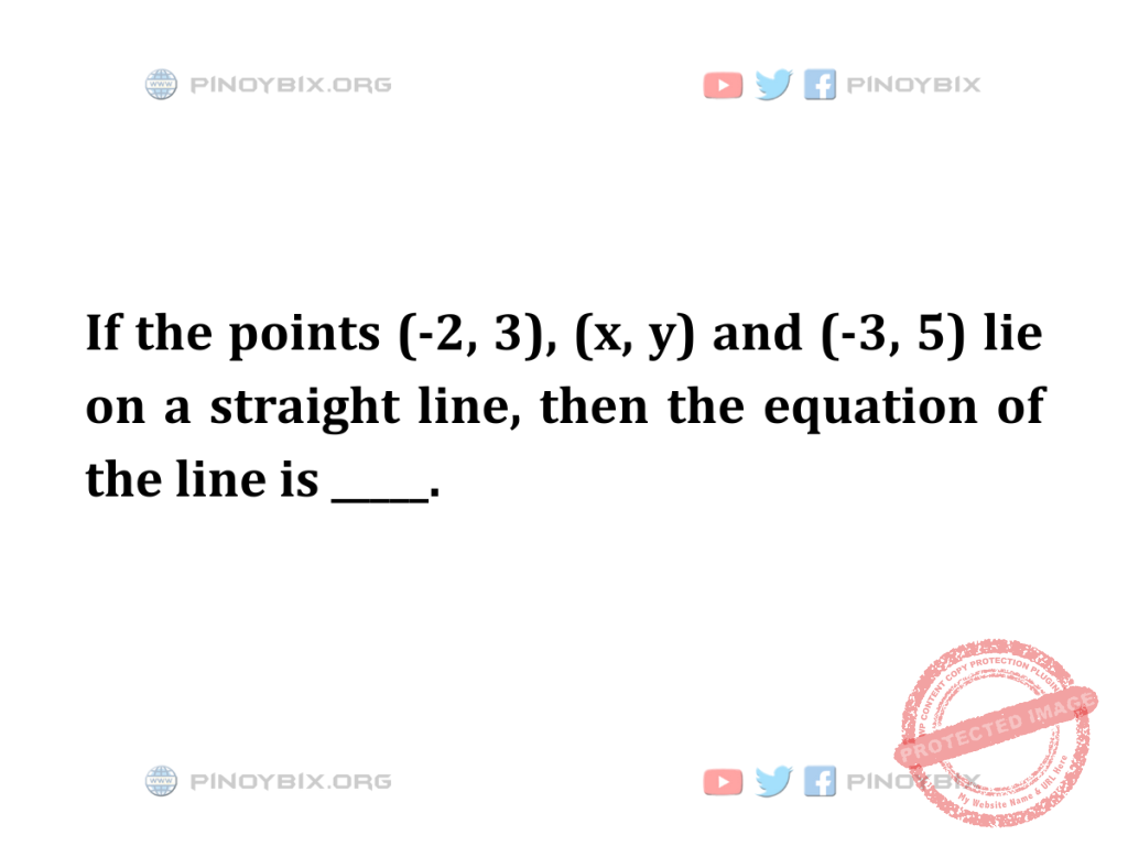 Solution: then the equation of the line is _____