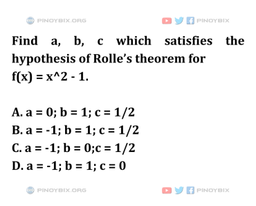 Solution: Find a, b, c which satisfies the hypothesis of Rolle’s theorem Solution: Find a, b, c which satisfies the hypothesis of Rolle’s theorem