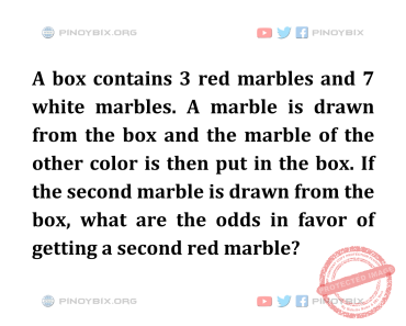 Solution: What are the odds in favor of getting a second red marble?