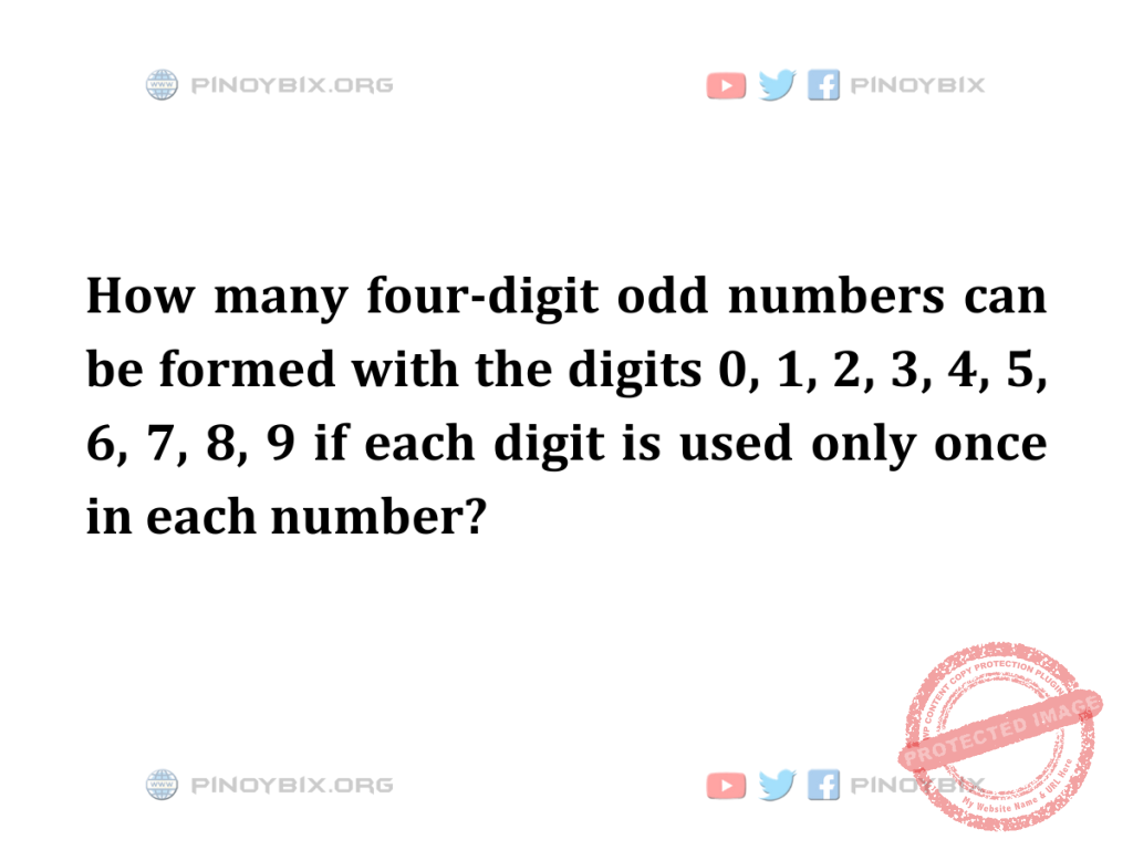 Solution: How many four-digit odd numbers can be formed with the digits 