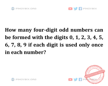 Solution: How many four-digit odd numbers can be formed with the digits