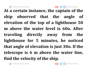 Solution: If the telescope is 6 m above the water line, find the velocity of the ship