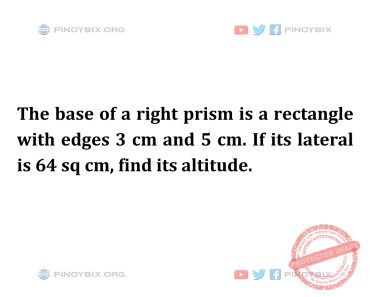 Solution: If its lateral is 64 sq cm, find its altitude