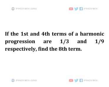 Solution: Find the 8th term Solution: Find the 8th term