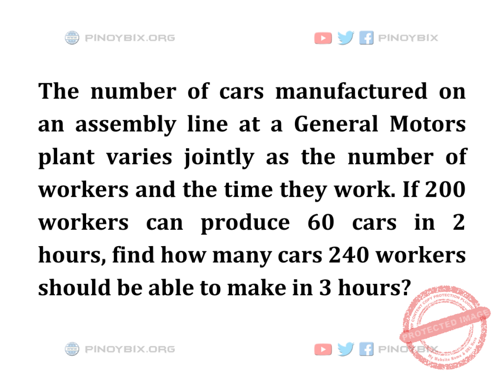 Solution: Find how many cars 240 workers should be able to make in 3 hours?