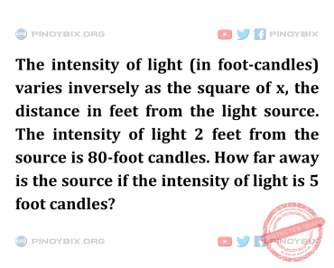 Solution: How far away is the source if the intensity of light is 5 foot candles?