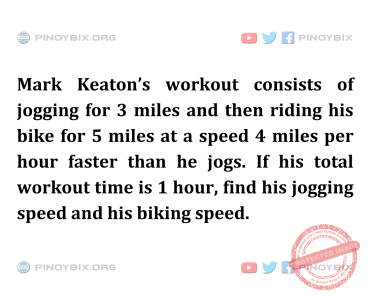 Solution: Find his jogging speed and his biking speed