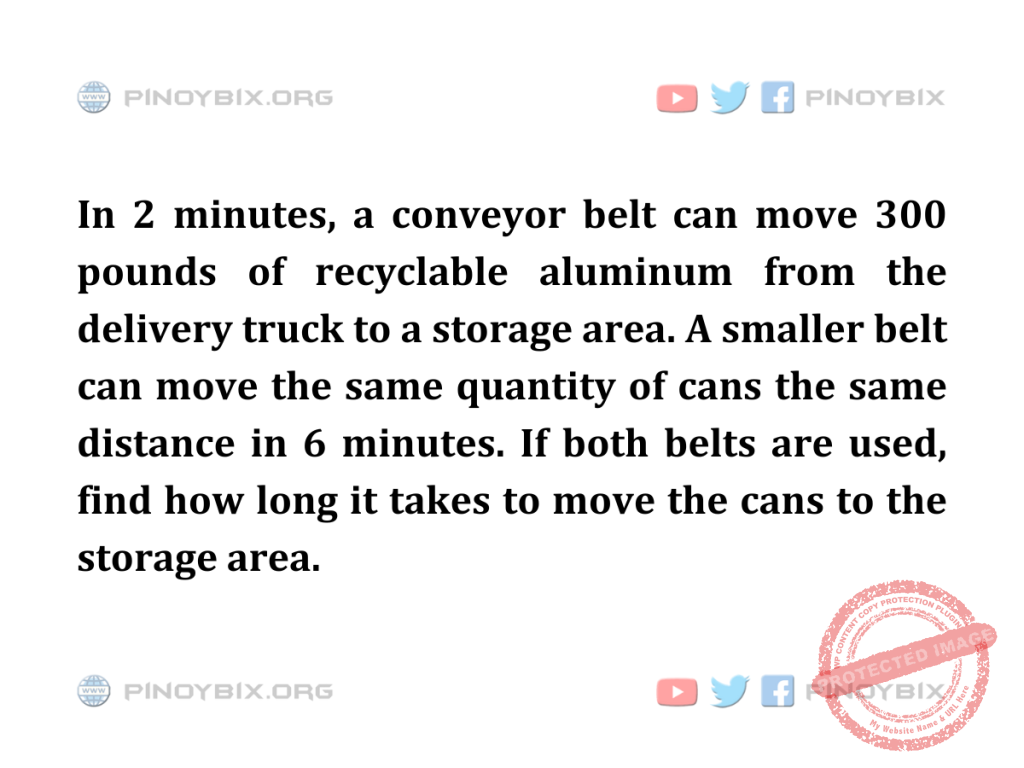 Solution: Find how long it takes to move the cans to the storage area
