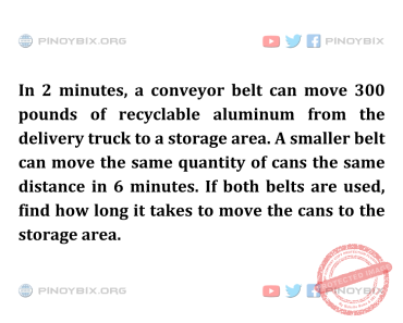 Solution: Find how long it takes to move the cans to the storage area