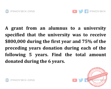 Solution: Find the total amount donated during the 6 years